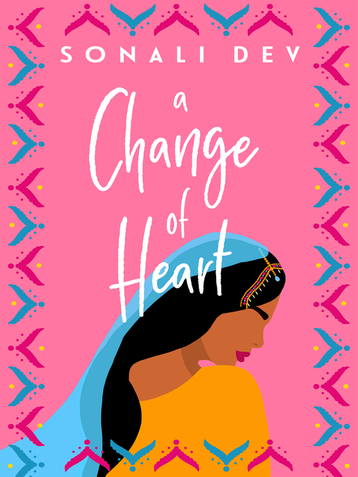 Upplýsingar um A Change of Heart eftir Sonali Dev - Til útláns